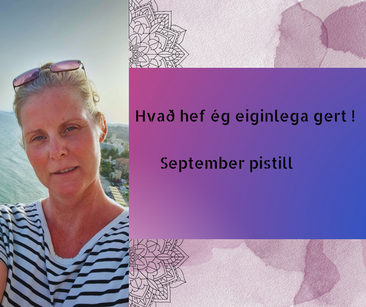 HVAÐ HEF ÉG EIGINLEGA GERT !